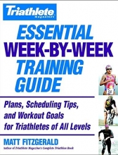 Cover art for Triathlete Magazine's Essential Week-by-Week Training Guide: Plans, Scheduling Tips, and Workout Goals for Triathletes of All Levels