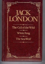 Cover art for Jack London: Call of the Wild White Fang the Sea-Wolf