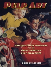 Cover art for Pulp Art: Original Cover Paintings for the Great American Pulp Magazines