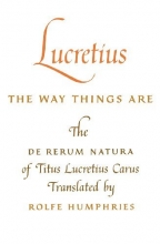 Cover art for Lucretius: The Way Things Are: The Way Things Are: The De Rerum Natura of Titus Lucretius Carus