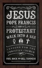 Cover art for Jesus, Pope Francis, and a Protestant Walk into a Bar: Lessons for the Christian Church