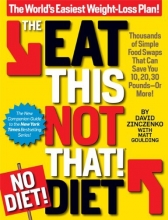 Cover art for The Eat This, Not That! No-Diet Diet: The World's Easiest Weight-Loss Plan!