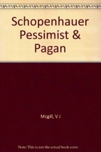 Cover art for Schopenhauer;: Pessimist and pagan,