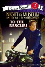 Cover art for Night at the Museum: Battle of the Smithsonian: To the Rescue! (I Can Read Book 2)
