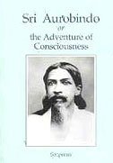 Cover art for Sri Aurobindo, or the Adventure of Consciousness