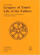 Cover art for Gregory of Tours: Life of the Fathers (Translated Texts for Historians LUP)