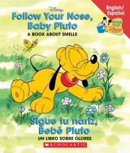 Cover art for Follow Your Nose Baby Pluto / Sigue tu nariz Bebe Pluto: Follow Your Nose, Baby Pluto/sigue Tu Nariz, Beb Pluto (Baby's First Disney Books) (Spanish and English Edition)