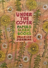 Cover art for Under the Cover: Paper and Fabric Books