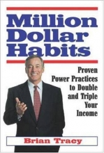 Cover art for Million Dollar Habits: Proven Power Practices to Double and Triple Your Income