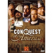 Cover art for Conquest of America : Complete Uncut Mini Series : Explorers Columbus , Francisco Vasquez De Coronado, Henry Hudson, Jean Ribault, and Vitus Bering