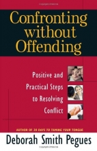 Cover art for Confronting Without Offending: Positive and Practical Steps to Resolving Conflict