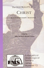 Cover art for The Centrality of Christ in Contemporary Missions (Evangelical Missiological Society Series 12)