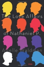 Cover art for The Love Affairs of Nathaniel P.: A Novel