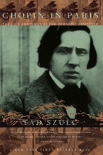Cover art for Chopin In Paris: The Life And Times Of The Romantic Composer