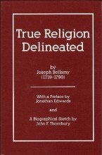 Cover art for True Religion Delineated and Distinguished From All Counterfeits