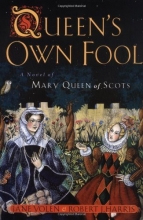 Cover art for Queen's Own Fool: A Novel of Mary Queen of Scots (Stuart Quartet)