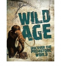 Cover art for Wild Age: Discover the Prehistoric World (Hardback) - Common