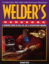 Cover art for Welder's Handbook: A Complete Guide to MIG, TIG, Arc & Oxyacetylene Welding