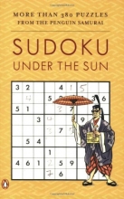 Cover art for Sudoku Under the Sun: More Than 380 Puzzles from the Penguin Samurai
