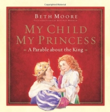 Cover art for My Child, My Princess: A Parable About the King