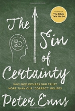 Cover art for The Sin of Certainty: Why God Desires Our Trust More Than Our "Correct" Beliefs