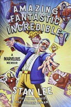 Cover art for Amazing Fantastic Incredible: A Marvelous Memoir