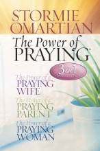Cover art for The Power of Praying (3 in 1 Collection:  The Power of a Praying Wife, The Power of a Praying Parent, the Power of a Praying Woman)