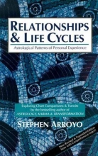 Cover art for Relationships and Life Cycles: Astrological Patterns of Personal Experience