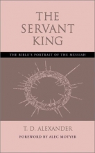 Cover art for The Servant King: The Bible's portrait of the Messiah