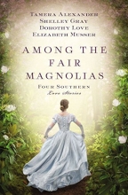 Cover art for Among the Fair Magnolias: Four Southern Love Stories