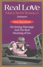 Cover art for Real Love: Answers to Your Questions on Dating, Marriage and the Real Meaning of Sex