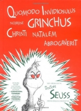 Cover art for Quomodo Invidiosulus Nomine Grinchus Christi Natalem Abrogaverit: How the Grinch Stole Christmas in Latin (Latin Edition)