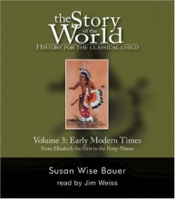 Cover art for The Story of the World: History for the Classical Child, Vol. 3: Early Modern Times, 2nd Edition (9 CDs)