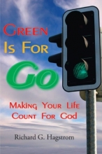Cover art for Green Is For Go: Making Your Life Count For God