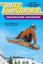Cover art for Snowboard Maverick: Can a skateboard pro conquer the slopes? (Matt Christopher Sports Classics)