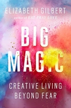 Cover art for Big Magic: Creative Living Beyond Fear