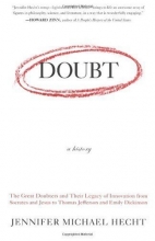 Cover art for Doubt: A History: The Great Doubters and Their Legacy of Innovation from Socrates and Jesus to Thomas Jefferson and Emily Dickinson