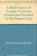 Cover art for A Short History of Europe: From the Greeks and Romans to the Present Day