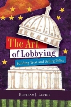 Cover art for The Art of Lobbying: Building Trust and Selling Policy