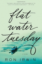 Cover art for Flat Water Tuesday: A Novel
