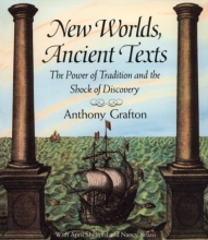Cover art for New Worlds, Ancient Texts: The Power of Tradition and the Shock of Discovery