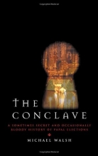 Cover art for The Conclave: A Sometimes Secret and Occasionally Bloody History of Papal Elections