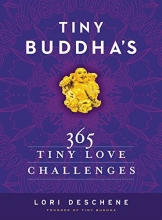Cover art for Tiny Buddha's 365 Tiny Love Challenges