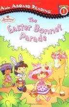 Cover art for Strawberry Shortcake and the Easter Bonnet Parade: All Aboard Reading Station Stop 1
