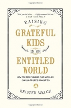 Cover art for Raising Grateful Kids in an Entitled World: How One Family Learned That Saying No Can Lead to Life's Biggest Yes