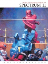 Cover art for Spectrum 11:  The Best In Contemporary Fantastic Art