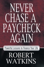 Cover art for Never Chase A Paycheck Again