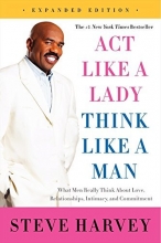 Cover art for Act Like a Lady, Think Like a Man, Expanded Edition: What Men Really Think About Love, Relationships, Intimacy, and Commitment