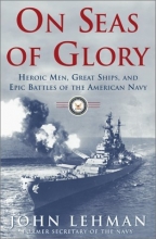 Cover art for On Seas of Glory: Heroic Men, Great Ships, and Epic Battles of the American Navy