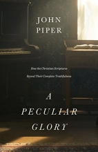 Cover art for A Peculiar Glory: How the Christian Scriptures Reveal Their Complete Truthfulness